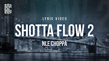 NLE Choppa - Shotta Flow 2 | Lyrics