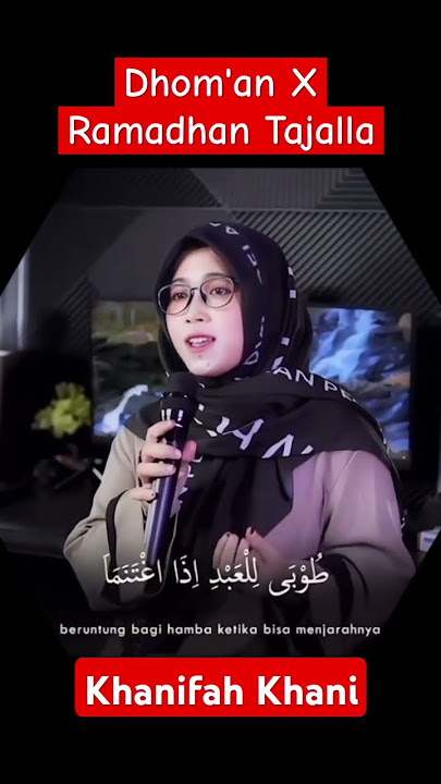 Khanifah Khani - Dhom'an X Ramadhan Tajalla