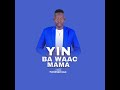 Yin Ba Waac Mama By Makesso Dan Streams It Yin Ba Waac Mama By Makesso Dan Streams It
