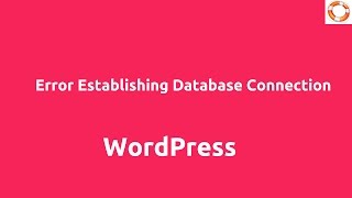 WordPress Error Establishing Database Connection Fix