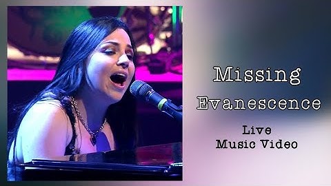 Missing - Evanescence | live music video