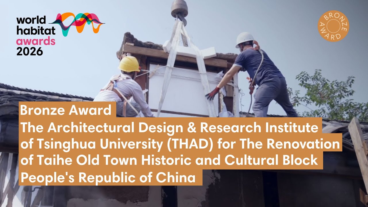 World Habitat Awards 2026 - THAD for the Restoration of Taihe Old, China [Bronze Award]