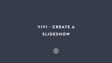 Vivi Create a Slideshow