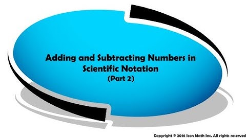 Adding and Subtracting Numbers in Scientific Notation (part 2)