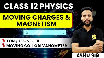 Class 12 Physics | Moving Charges & Magnetism | Torque on Coil | Moving Coil Galvanometer | Ashu Sir