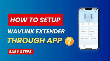 How to Easily Setup Wavlink Extender Through App