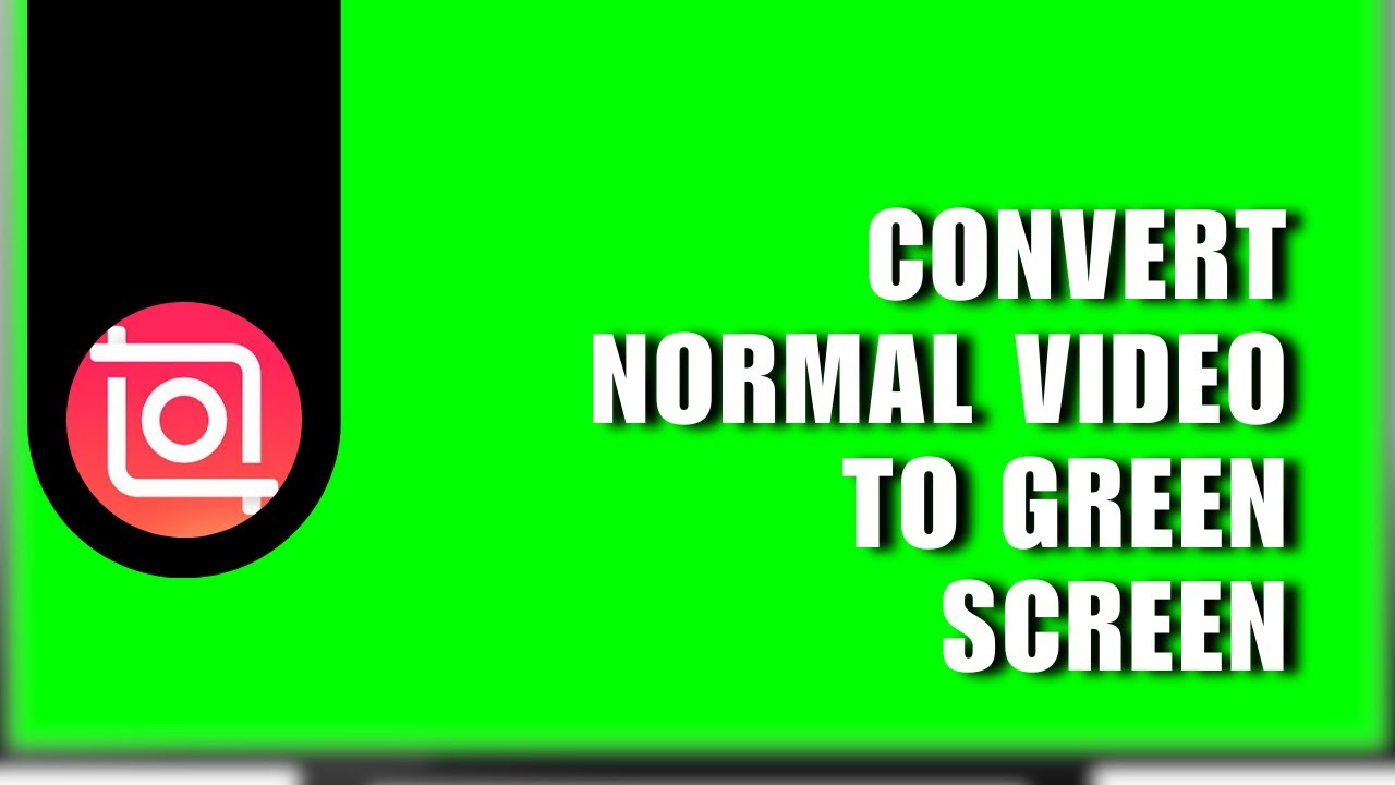 ⚡️ FIX: How To Convert Normal Video To Green Screen on Mobile (InShot ...