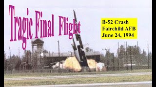 B-52 Crash Airshow preparation Fairchild AFB June 24,1994. Egregious lack of discipline.