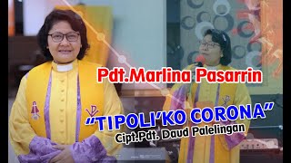 Pdt. Marlina Pasarrin, S.Th  - Tipoli'ko Corona      Cipt.Pdt. Daud Palelingan