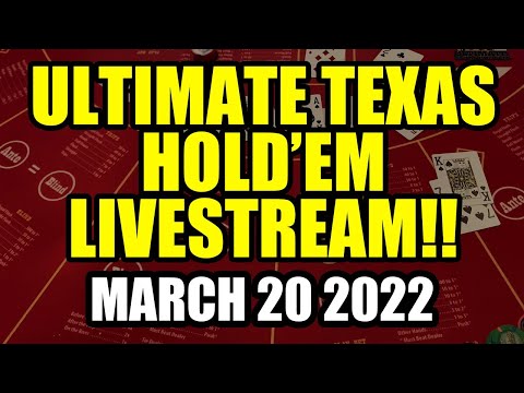 LIVE ULTIMATE TEXAS HOLDEM! March 20th 2022 Let’s BREAK THE BANK!