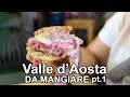 Valle d'Aosta: cosa fare, vedere e dove mangiare - pt.1