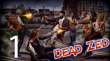 Dead Zed - Gameplay Walkthrough Part 1 (iOS, Android)