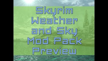 Skyrim Sky and Weather Mod Pack Preview