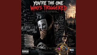 You're The One Who's Triggered
