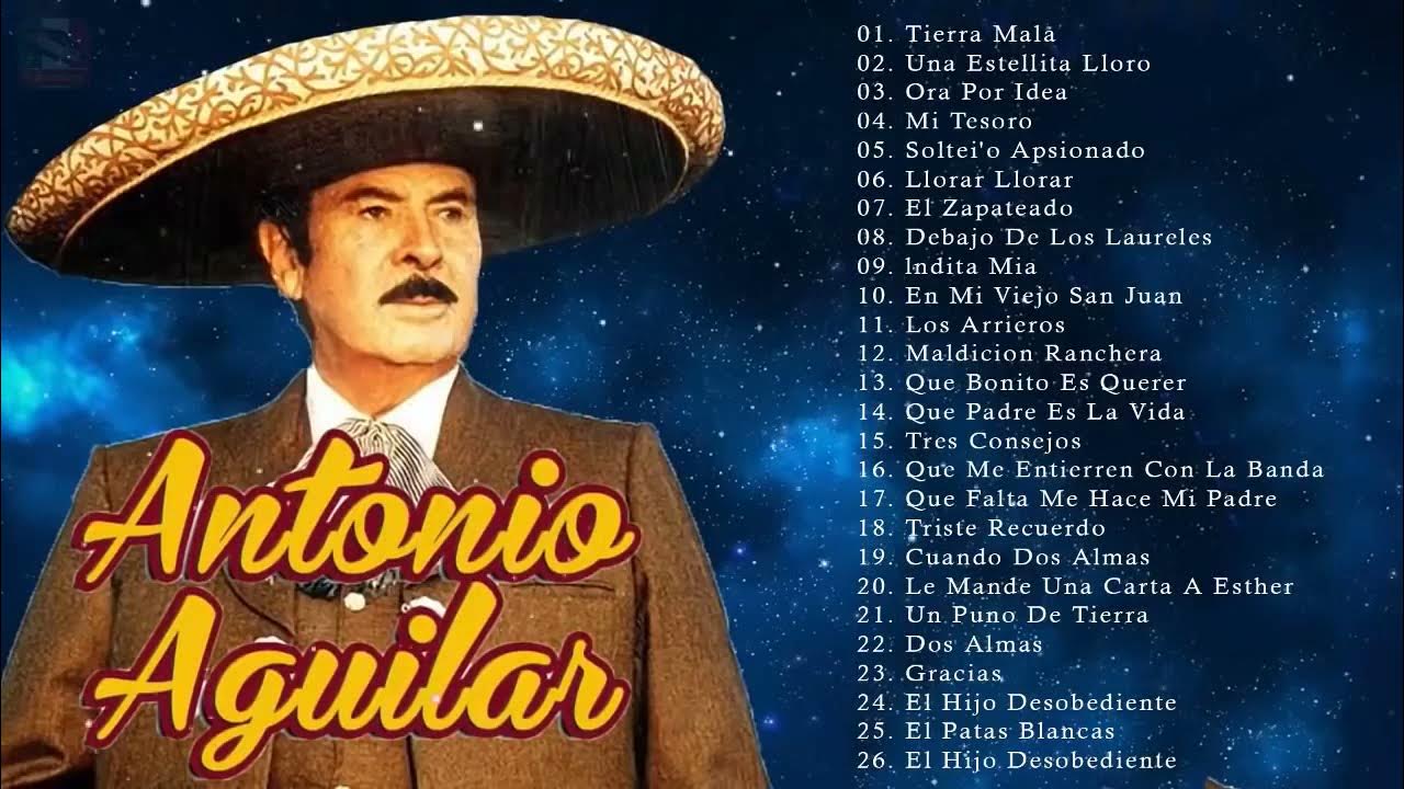 ANTONIO AGUILAR 30 SUS GRANDES EXITOS LAS MEJORES CANCIONES DE ANTONIO  AGUILAR - YouTube