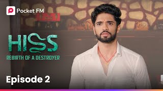 Episode 2 | Hiss | Pocket FM