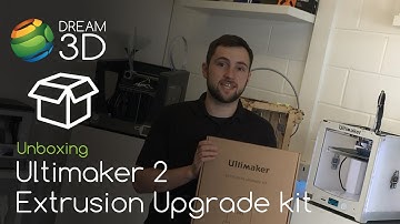 Ultimaker 2 Extrusion Upgrade Kit | Unboxing | Dream 3D