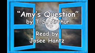Amy's Question by T.S. Arthur
