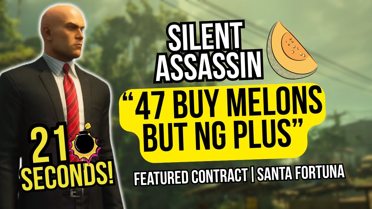 Hitman WOA: 47 Buy Melons But NG Plus - Silent Assassin in 21s!