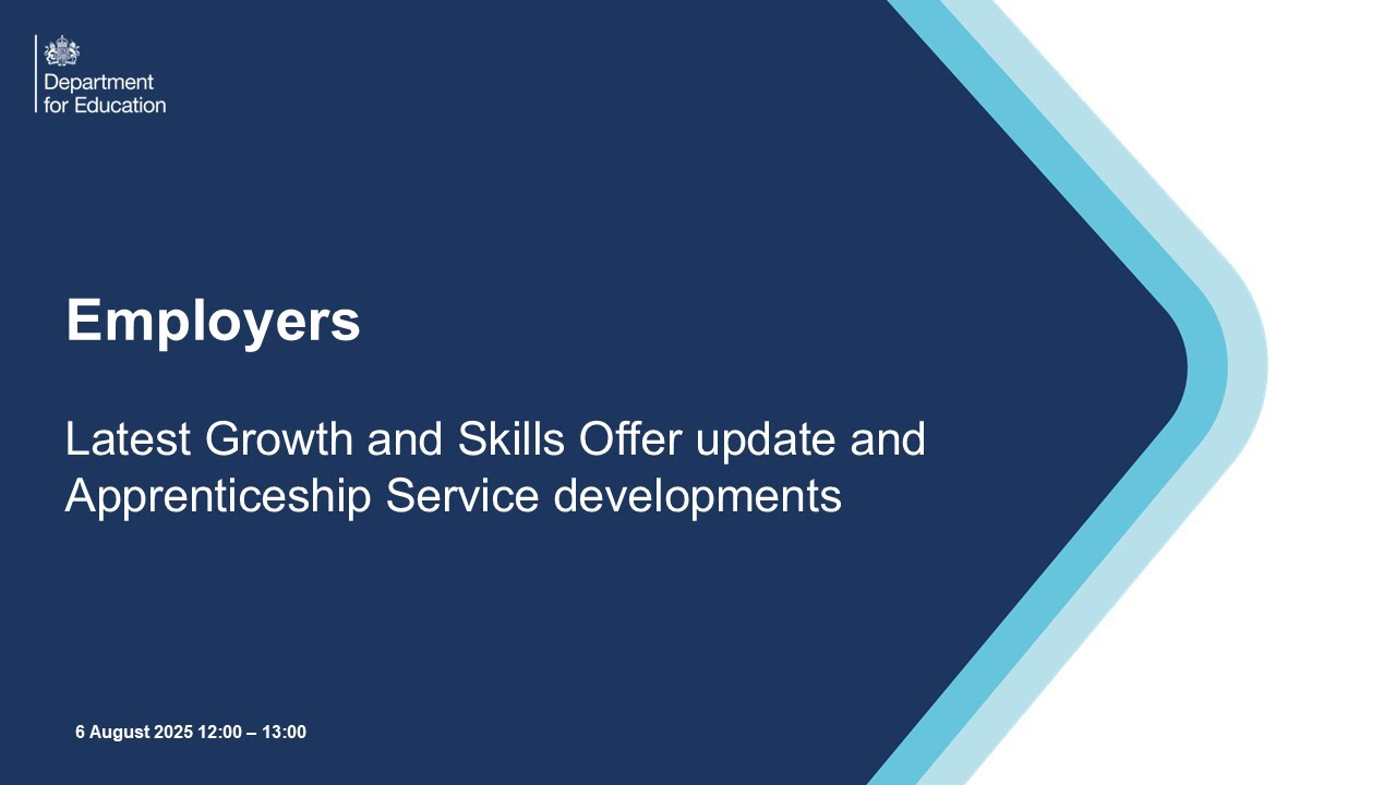 Employer: Latest Growth and Skills Offer update and Apprenticeship Service developments