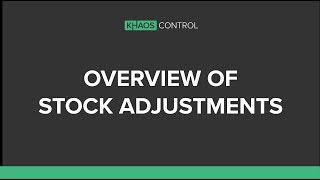 Brief Overview of Stock Adjustments in Khaos Control Cloud