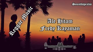 Ale Hitam - Fredy Kayaman | Lirik