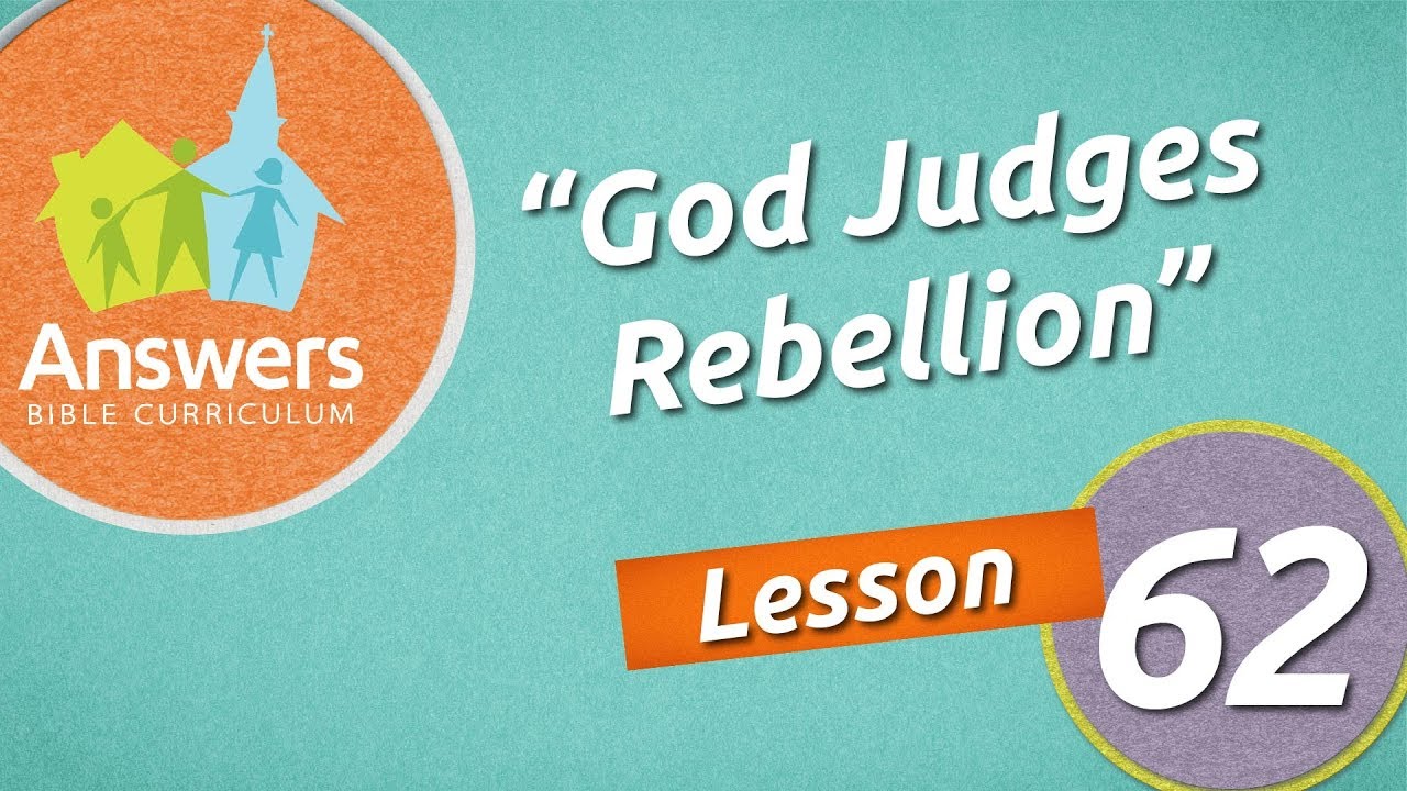 God Judges Rebellion | Answers Bible Curriculum: Lesson 62