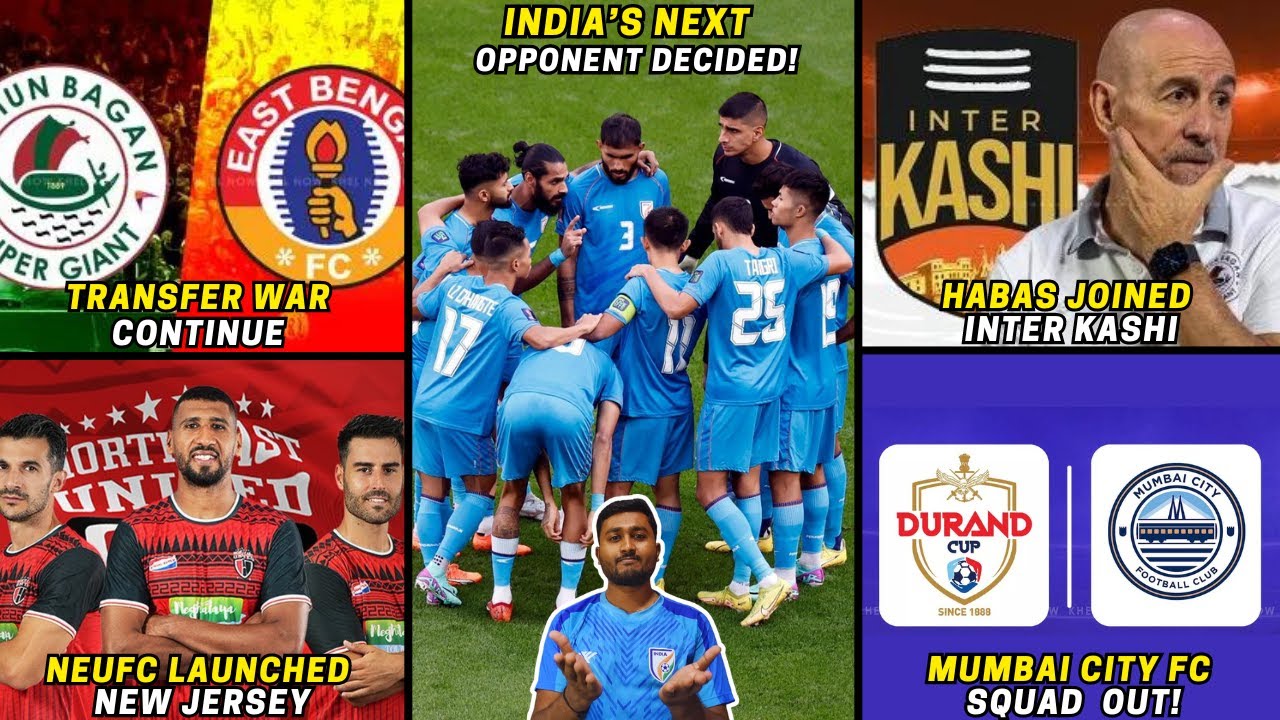 India's next matches decided| MBSG vs EBFC Transfer War|Inter Kashi appointed Habas|NEUFC new jersey