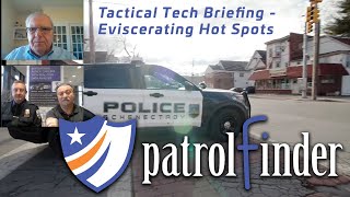 Patrolfinder Tactical Tech Briefing - Eviscerating Hot Spots