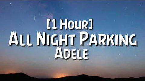 Adele - All Night Parking [1 Hour]