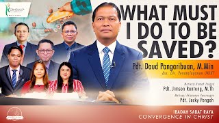 WHAT MUST I DO TO BE SAVED? | IBADAH SABAT RAYA