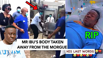 Late Mr Ibu's Body Taken Away From Morgue, His Wife In Tears, His Last Words Before He died #mribu