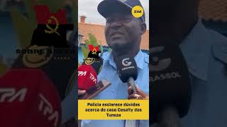 Caso Cesalty. Polícia Esclarece Dúvidas Sobre O Caso