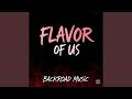 FLAVOR OF US