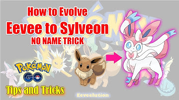 How to Evolve Eevee into Sylveon in Pokemon Go | No Name Trick