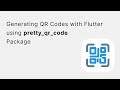 How to Generating QR Codes with Flutter using pretty_qr_code Package Withing 5 Minutes