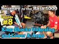 Journey to the Baja 1000 - Episode 8 - King Shocks Unboxing and Lower A-Arms