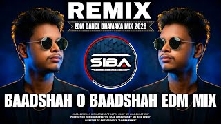 BAADSHAH O BAADSHAH REMIX | HINDI TOP HIT EDM MATAL DANCE DHAMAKA MIX 2026 | DJ SIBA DANCE MIX 2026