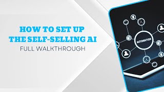 How to set up the Self-Selling AI | Step-by-Step Walkthrough