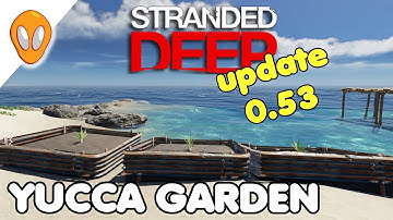 Stranded Deep Update 0.53 Yucca Garden