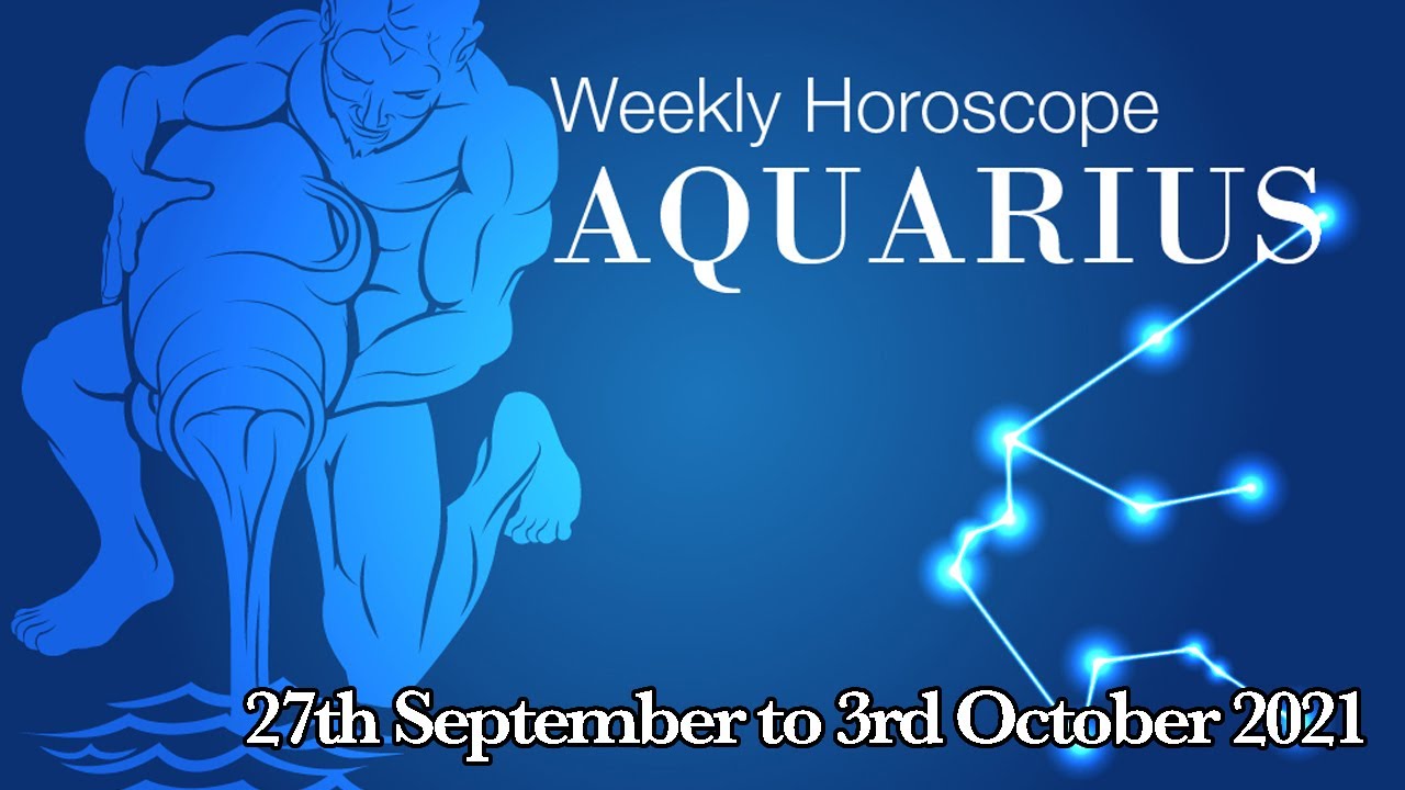 Aquarius Weekly Horoscopes Video For 27th September 2021 Preview