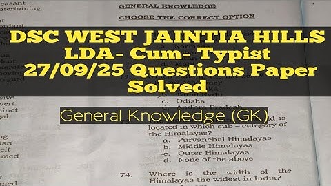 DSC LDA- CUM-TYPISTS West Jaintia Hills 27/09/25 Questions Solved