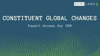 Constituent Global Changes | Expert Access for CRM