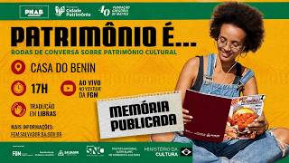 Patrimônio é…, com o tema Memória Publicada