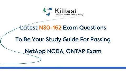 Latest NS0-162 Exam Questions To Be Your Study Guide For Passing NetApp NCDA, ONTAP Exam