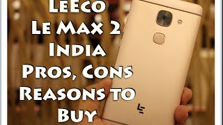 Hindi | LeEco Le Max 2 India Pros, Cons, Should You Consider It, Not a Review