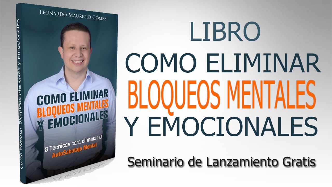 Libro " Como Eliminar Bloqueos Mentales y Emocionales" , Elimina el ...