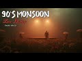 90s Monsoon Love Mashup 🎶