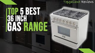 ✅Top 5 Best 36 Inch Gas Range Reviews | Best Gas Stove In 2025 [Top Picks]