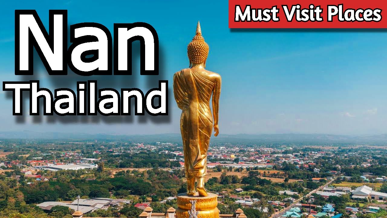 Nan, Thailand Travel Guide | 10 Must Visit Spots in Nan 🇹🇭